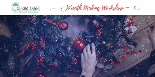 \ud83c\udf84 Festive Wreath Making & Foraging Experience