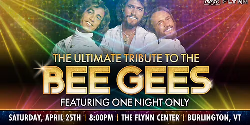 The Ultimate Tribute to the Bee Gees - Burlington, VT