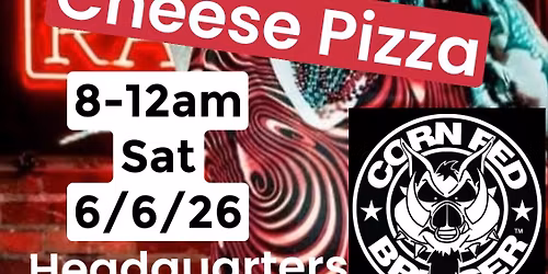 Cheese Pizza & Cornfed Bruiser