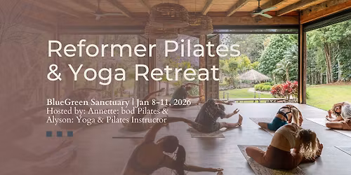 Reformer Pilates & Yoga Retreat January 2026: New Year, New Flow
