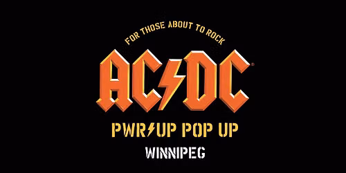 AC\/DC PWR\/UP POP UP \/\/ WINNIPEG