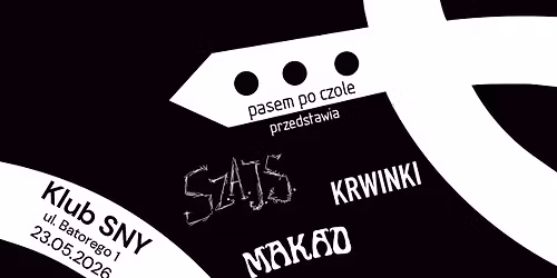 Makao + SZ.A.J.S. + Krwinki | 23.05.2026 Krak\u00f3w | Klub Sny