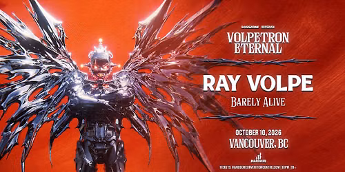 RAY VOLPE w\/ Barely Alive pres. VOLPETRON ETERNAL VANCOUVER