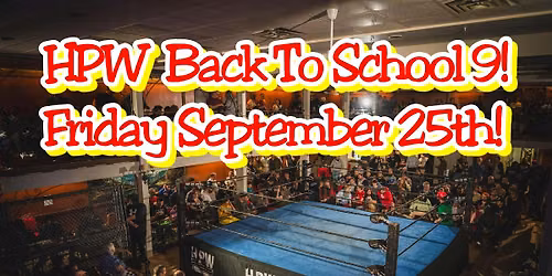 Hamilton Pro Wrestling - Back to School 9!