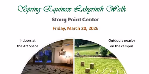 Spring Equinox Labyrinth Walk at Stony Point Center