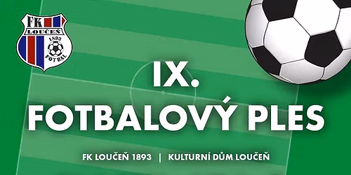 IX. Fotbalov\u00fd ples FK Lou\u010de\u0148