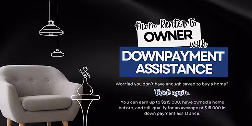 Free Seminar to Gain Access to Downpayment Assistance!