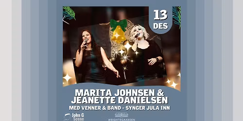 Marita Johnsen og Jeanette Danielsen m/Band og Venner "Synger jula inn" // Wrightegaarden