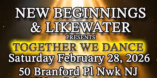 New Beginnings and Likewater Presents Together We Dance