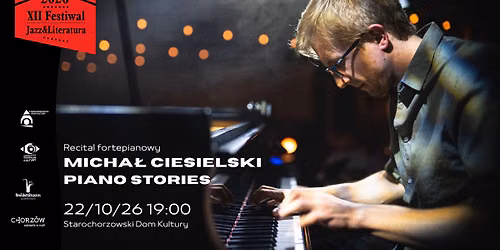 MICHA\u0141 CIESIELSKI \u2013 Piano Stories w ramach XII Festiwalu JAZZ&LITERATURA 2026 l Chorz\u00f3w