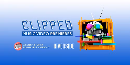 CLIPPED Music Video Premieres (Western Sydney)