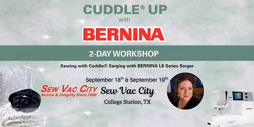Cuddle\u00ae Up with Bernina 2-Day Workshop: Learn Sewing w\/Cuddle\u00ae & Serging w\/BERNINA L8 Series Serger
