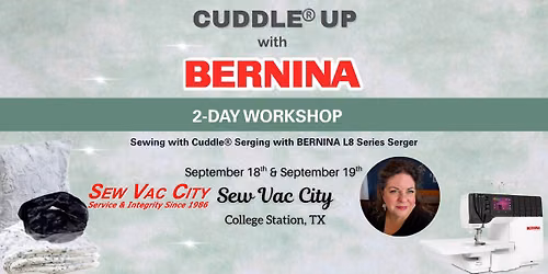 Cuddle\u00ae Up with Bernina 2-Day Workshop: Learn Sewing w\/Cuddle\u00ae & Serging w\/BERNINA L8 Series Serger