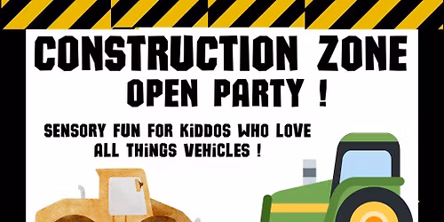 Construction\ud83d\udea7 \ud83e\uddbaZone Open Party\ud83e\ude9afor busy builders\ud83d\udd28