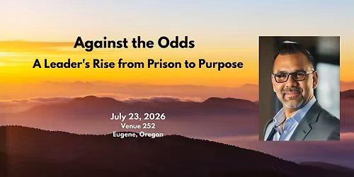 Against the Odds:  A Leader's Rise from Pr*son to Purpose