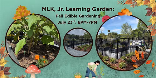 MLK, Jr. Learning Garden : Fall Edible Gardening
