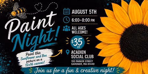 Sunflower & Bee Paint Night - Acadien Social Club, Gardner MA, $35pp