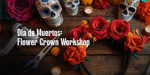 Dia de Muertos | Catrina Inspired Flower Crown Workshop