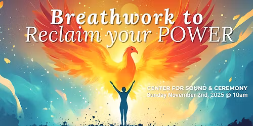 Breathwork to Reclaim your Power