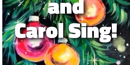 Paint Night and Carol Sing! 