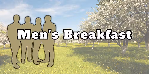\ud83e\udd53 Men\u2019s Fellowship Breakfast \ud83c\udf73