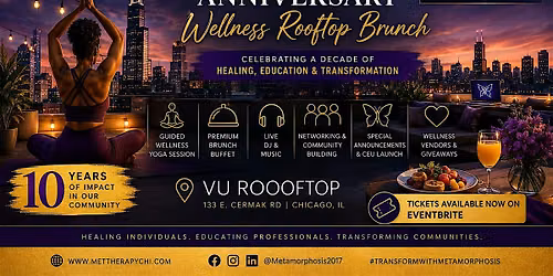 METAMORPHOSIS THERAPEUTIC GROUP,10-Year Anniversary Wellness Rooftop Brunch