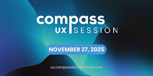 Compass UX Session 2025
