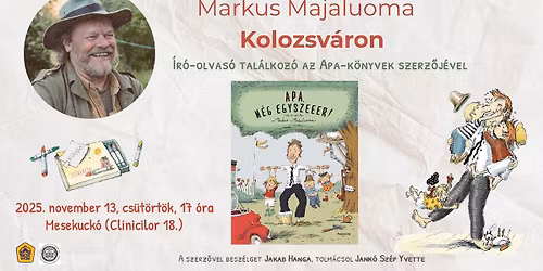 Apa, Anya, ir\u00e1ny a Mesekuck\u00f3! - \u00cdr\u00f3-olvas\u00f3 tal\u00e1lkoz\u00f3 Markus Majaluom\u00e1val