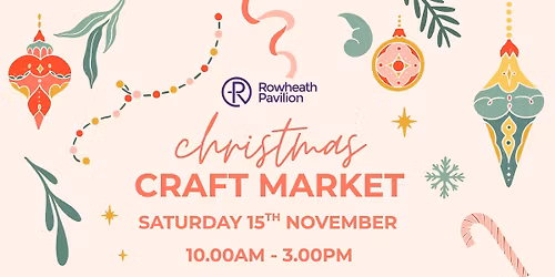 Rowheath Pavilion Christmas Craft Market