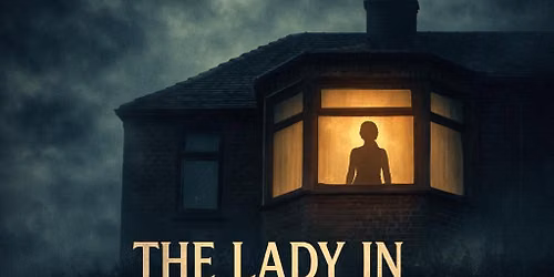 THE LADY IN THE BAY WINDOW - RETURNS TO SHEFFIELD