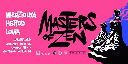 MASTERS OF ZEN. Miedziolka. Herod. Lowa