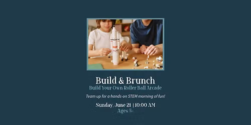 Build & Brunch with Dad: Father\u2019s Day Edition