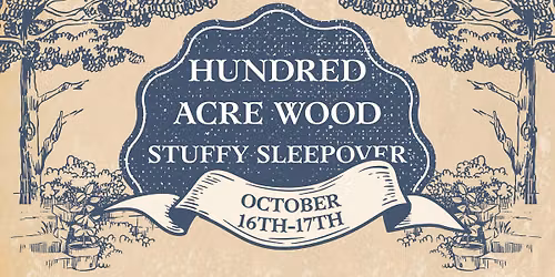 Hundred Acre Wood Stuffy Sleepover