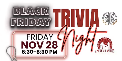 Black Friday Trivia Night at Amery Ale Works