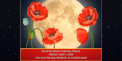 Full Moon Paddle\/Pedal (Full Flower Moon on the Petaluma River)