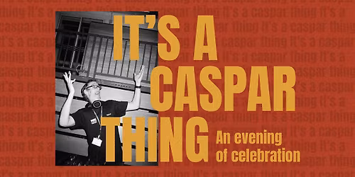 It's a Caspar Thing: An Evening of Celebration