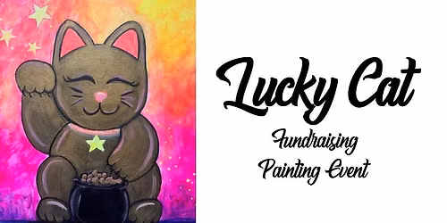 Lucky Cat ~ Fundraising Painting Event
