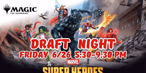 Friday Night Magic - Marvel Super Heroes Draft