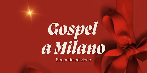 \ud83c\udf32 GOSPEL A MILANO - 2\u00aa edizione \ud83c\udf32