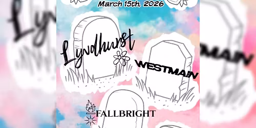 Lyndhurst, Westmain & MORE @ AAOM March 15th