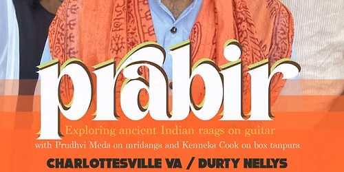 Prabir raag show Durty Nellys Charlottesville VA
