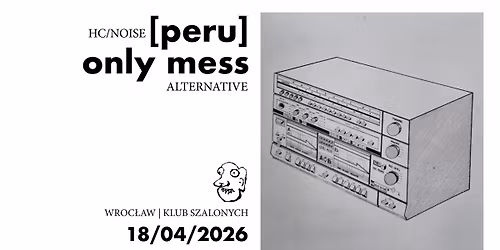 [peru] & Only Mess w Klubie Szalonych 