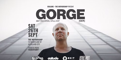 Collude & Mothership present: GORGE