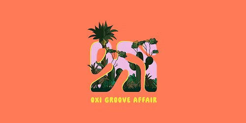 OXI GROOVE AFFAIR (OPEN AIR & INDOOR on 3 Floors)
