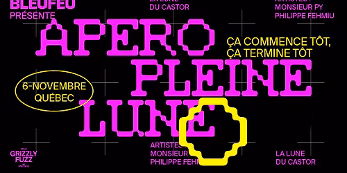 Ap\u00e9ro Pleine Lune : La lune du castor \/\/ Grizzly Fuzz \/ Par BLEUFEU