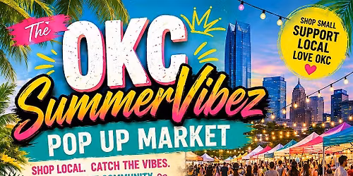 THE OKC SUMMERVIBEZ POP UP MARKET