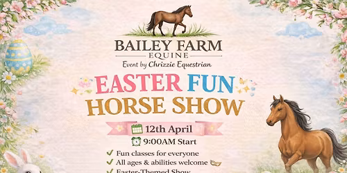 Easter Fun horse show at BAILEY FARM organised by Chrizzie Equestrian 