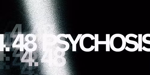 ATC Presents: 4.48 Psychosis
