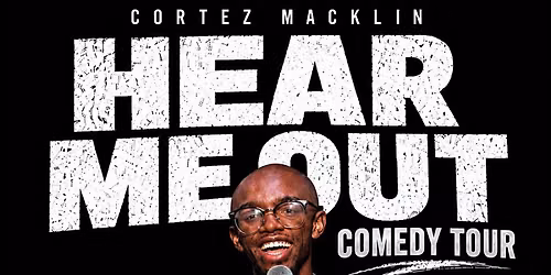 CORTEZ MACKLIN LIVE (HEAR ME OUT)