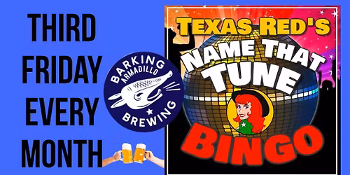Barking Armadillo GTX presents 3rd Friday Name That Tune Bingo with Texas Red at 7pm